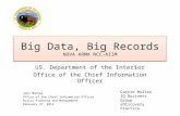 Big Data, Big Records NOVA ARMA NCC-AIIM US. Department of the Interior Office of the Chief Information Officer John Montel Office of the Chief Information.