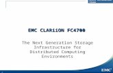 Where information lives 11 EMC CLARiiON FC4700 The Next Generation Storage Infrastructure for Distributed Computing Environments.