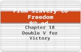 Chapter 18 Double V for Victory From Slavery to Freedom 9 th ed.