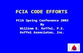 FCIA CODE EFFORTS FCIA Spring Conference 2003 By William E. Koffel, P.E. Koffel Associates, Inc.