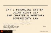 INT’L FINANCIAL SYSTEM JOINT CLASS SIX IMF CHARTER & MONETARY SOVEREIGNTY LAW Prof. David K. Linnan UI-UGM-USC-UNDIP Univ. of South Carolina Joint Videoconferenced.