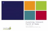+ Curating Vibrant Faith @ Home Leif Kehrwald lkehrwald@vibrantfaith.org.