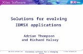 © Xitec Software plc Visionary software for a changing world Solutions for evolving IDMSX applications Adrian Thompson and Richard.