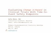 Evaluating Change in Hazard in Clinical Trials With Time-to-Event Safety Endpoints Rafia Bhore, PhD Statistical Scientist, Novartis Email: rafia.bhore@novartis.com.