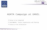 E.Clément Novembre 2011 E.Clément GANIL AGATA Days February 2013 AGATA Campaign at GANIL  Setup to be integrated  AGATA@GANIL: Project Organization and.
