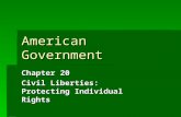 American Government Chapter 20 Civil Liberties: Protecting Individual Rights.
