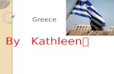 Greece Greece By Kathleen GEOGRAPHY GEOGRAPHY Greece is a country in south-east Europe. It is made up of many islands. The Greek islands to the west.