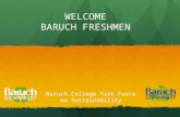 WELCOME BARUCH FRESHMEN Baruch College Task Force on Sustainability.