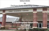 WELCOME to Zachary Early Learning Center Pre-kindergarten Orientation 2011-2012 Cynthia Myers, Principal Angela Cassard, Assistant Principal.