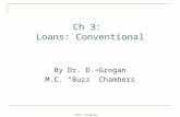 ©2011 Cengage Learning Ch 3: Loans: Conventional By Dr. D. Grogan M.C. “Buzz” Chambers.