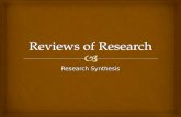 Research Synthesis.  Approaches to research synthesis Narrative reviews  A discursive analysis of multiple research studies  May include both quant.