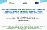 GOOD PRACTICES FOR PROMOTING TRANSFER OF INNOVATIONS IN ORGANIC AGRICULTURAL PRODUCTION AND ORGANIC FOOD RETAILING AGRO –START CONFERENCE: TRANSNATIONAL.