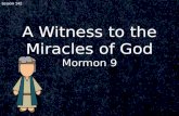 Lesson 142 A Witness to the Miracles of God Mormon 9.