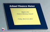 School Finance Notes Region One Finance Advisory Council Friday, March 22, 2013 ©2012 Region One Education Service Center.