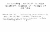 Evaluating Induction-Salvage Treatment Regimes in Therapy of AML/MDS Wahed and Thall, “Evaluating joint effects of induction- salvage treatment regimes.