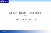 5/2/20151 Clean Room Protocol and Lab Etiquette Updated 3/18/14.