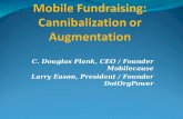 C. Douglas Plank, CEO / Founder Mobilecause Larry Eason, President / Founder DotOrgPower.