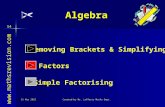 2-May-15Created by Mr. Lafferty Maths Dept. Algebra  Removing Brackets & Simplifying Factors Simple Factorising S4.