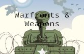 Warfronts & Weapons Ms. Ramos Alta Loma High School.