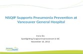 NSQIP Supports Pneumonia Prevention at Vancouver General Hospital Irene Siu Spotlighting Surgical Improvement in BC November 16, 2012.