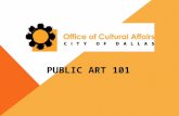 PUBLIC ART 101. WHAT IS PUBLIC ART? Public art is source of community pride and engagement. Public art is highly collaborative and seeks to engage the.
