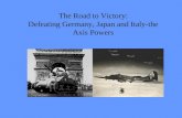 The Road to Victory: Defeating Germany, Japan and Italy-the Axis Powers.