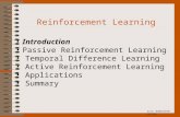 Eick: Reinforcement Learning. Reinforcement Learning Introduction Passive Reinforcement Learning Temporal Difference Learning Active Reinforcement Learning