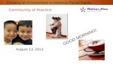 GOOD MORNING! Community of Practice August 13, 2013 Creating an Environment to Advance Racial Equity.