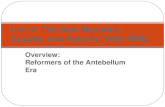 Overview: Reformers of the Antebellum Era Unit 4: The New Republic, Growth, and Reform (1789-1850)