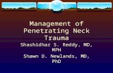 Management of Penetrating Neck Trauma Shashidhar S. Reddy, MD, MPH Shawn D. Newlands, MD, PhD.