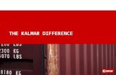 - THE KALMAR DIFFERENCE. The Kalmar mission is: To be the leading global supplier of equipment and services in container, trailer and heavy industrial.