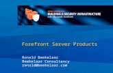 Forefront Server Products Ronald Beekelaar Beekelaar Consultancy ronald@beekelaar.com.