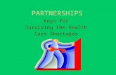 PARTNERSHIPS Keys for Surviving the Health Care Shortages.