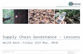 ©2010 Helveta Ltd 1 Traceability and control across the supply chain Commercial in Confidence Supply Chain Governance – Lessons Learned World Bank, Friday.