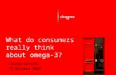 What do consumers really think about omega- 3? Claire Nuttall 19 October 2005.