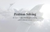 Problem Solving Dr. Andrew Wallace PhD BEng(hons) EurIng andrew.wallace@cs.umu.se.