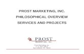 PROST MARKETING, INC. PHILOSOPHICAL OVERVIEW SERVICES AND PROJECTS Prost Marketing, Inc. P. O. Box 15614 San Antonio, TX 78212.