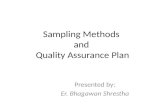 Sampling Methods and Quality Assurance Plan Presented by: Er. Bhagawan Shrestha.