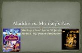 “Monkey’s Paw” by: W. W. Jacobs “Aladdin” by: Disney Productions.