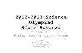 2012-2013 Science Olympiad Biome Bonanza Group: Ritika, Kareena, Julia, Teagan Coach: Maura O’Sullivan osullivanfamily.info mosull42@mac.com 1.