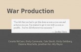 War Production Cecelia McCann, Emily Carnevale, Cole Slavitt, Emily Goldberg, Deanna Moschella, Jonathan Kui, Ally Royce.