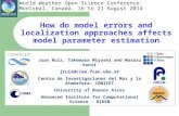 How do model errors and localization approaches affects model parameter estimation Juan Ruiz, Takemasa Miyoshi and Masaru Kunii jruiz@cima.fcen.uba.ar.