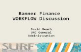 Banner Finance WORKFLOW Discussion David Beach UNC General Administration.