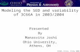Modeling the SED and variability of 3C66A in 2003/2004 Presented By Manasvita Joshi Ohio University, Athens, OH ISCRA, Erice, Italy 2006.