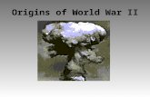 Origins of World War II. Anti-war Sentiment Horrors of WWI caused many countries to become reluctant to use military force The Kellogg-Briand Pact – 1928.