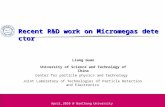 Recent R&D workon Micromegas detector Recent R&D work on Micromegas detector Liang Guan University of Science and Technology of China April,2010 @ NanChang.
