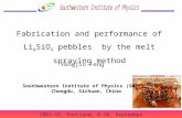 CBBI-16, Portland, 8-10, September Fabrication and performance of Li 4 SiO 4 pebbles by the melt spraying method Yongjin Feng Southwestern Institute of.