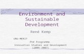 Environment and Sustainable Development René Kemp UNU-MERIT Phd Programme Innovation Studies and Development (2006-2007)