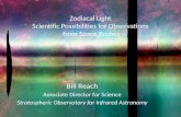 Zodiacal Light Scientific Possibilities for Observations from Space Probes Bill Reach Associate Director for Science Stratospheric Observatory for Infrared.