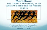 Marathon: The 2500 th Anniversary of an Ancient Battle and its Modern Legacy Professor Katherine Panagakos Richard Stockton College October 14, 2010.